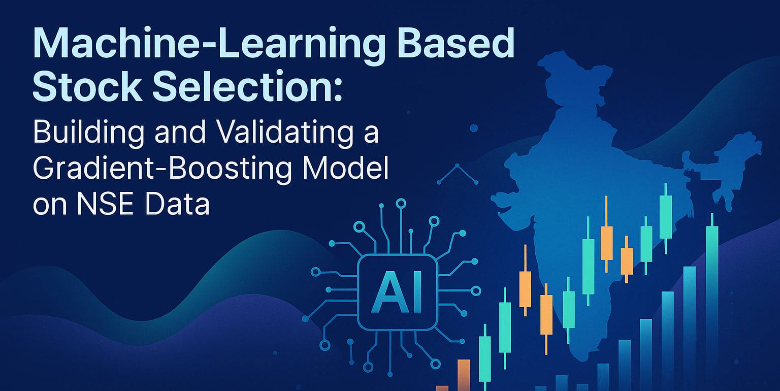 Machine-Learning Stock Selection for Indian Investors: Building and Validating a Gradient-Boosting Model on NSE Data
